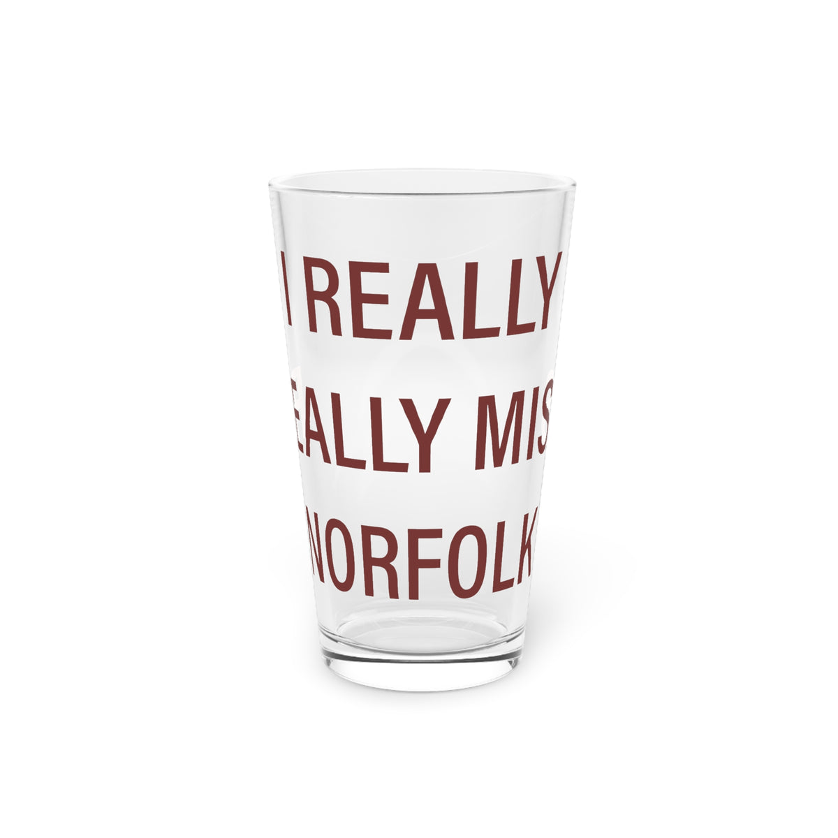 I Really Really Miss Norfolk Pint Glass, 16oz
