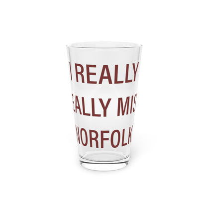 I Really Really Miss Norfolk Pint Glass, 16oz