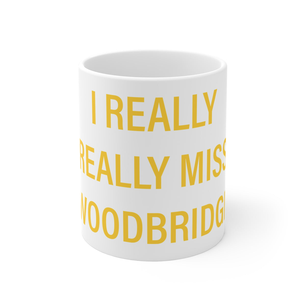 I Really Really Miss Woodbridge Mug 11oz