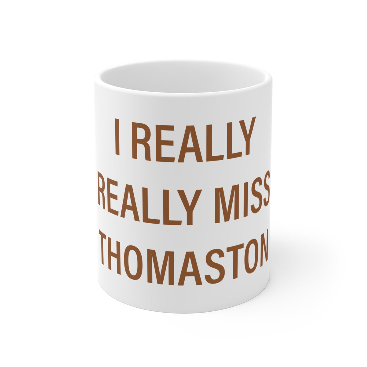 I Really Really Miss Thomaston Mug 11oz