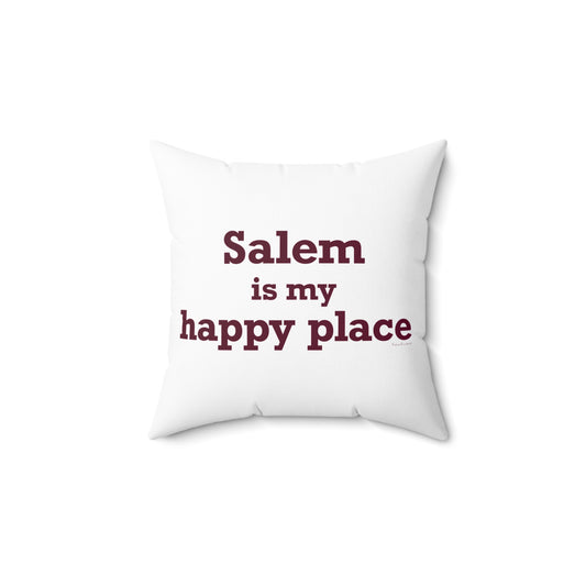 Salem  is My Happy Place Spun Polyester Square Pillow