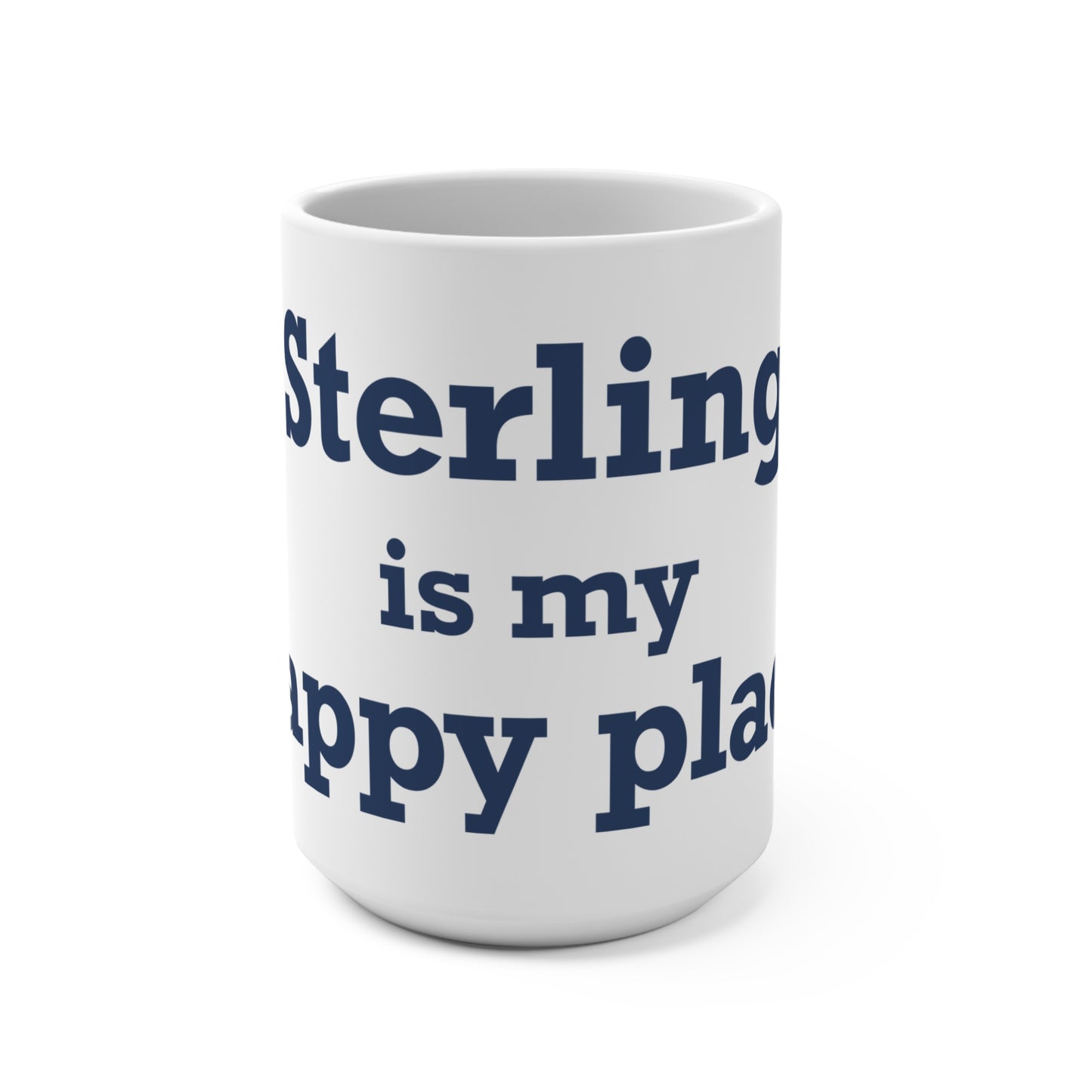 Sterling is My Happy Place Mug 15oz