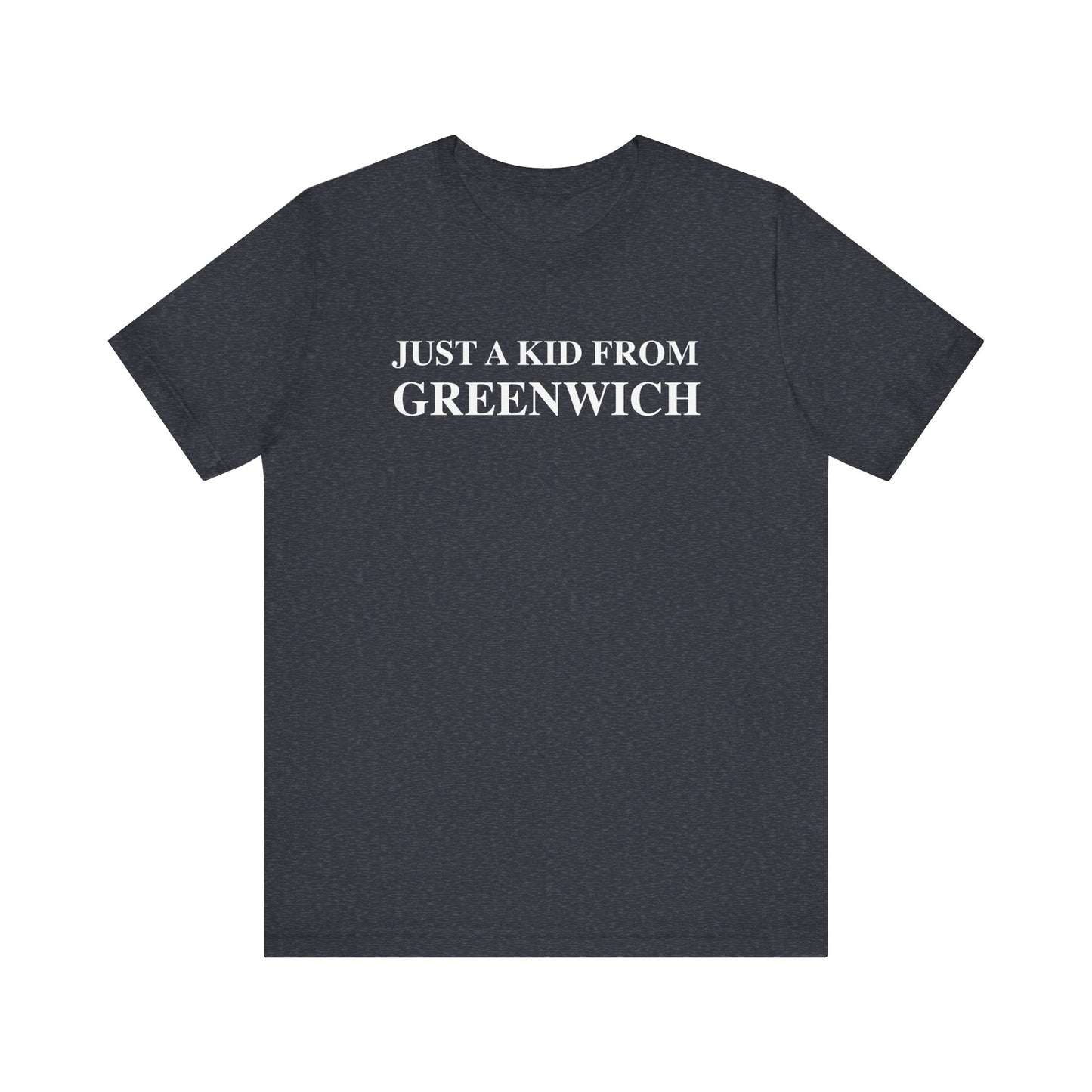 Just a kid from Greenwich Unisex Jersey Short Sleeve T-Shirt