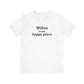 Wilton is my Happy Place Unisex Jersey Short Sleeve T-Shirt
