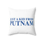 Just a kid from Putnam Spun Polyester Square Pillow
