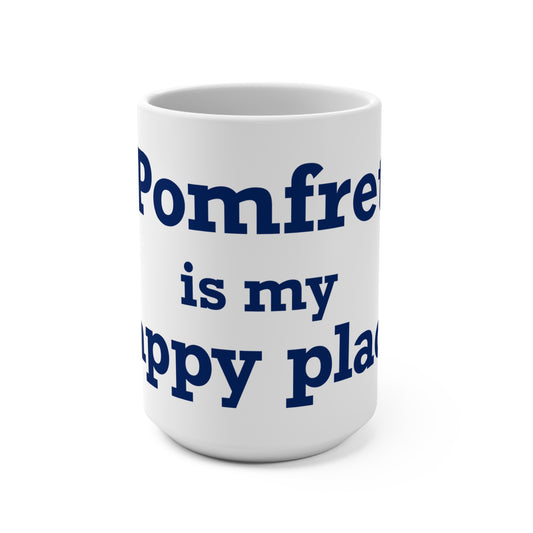 Pomfret is My Happy Place Mug 15oz