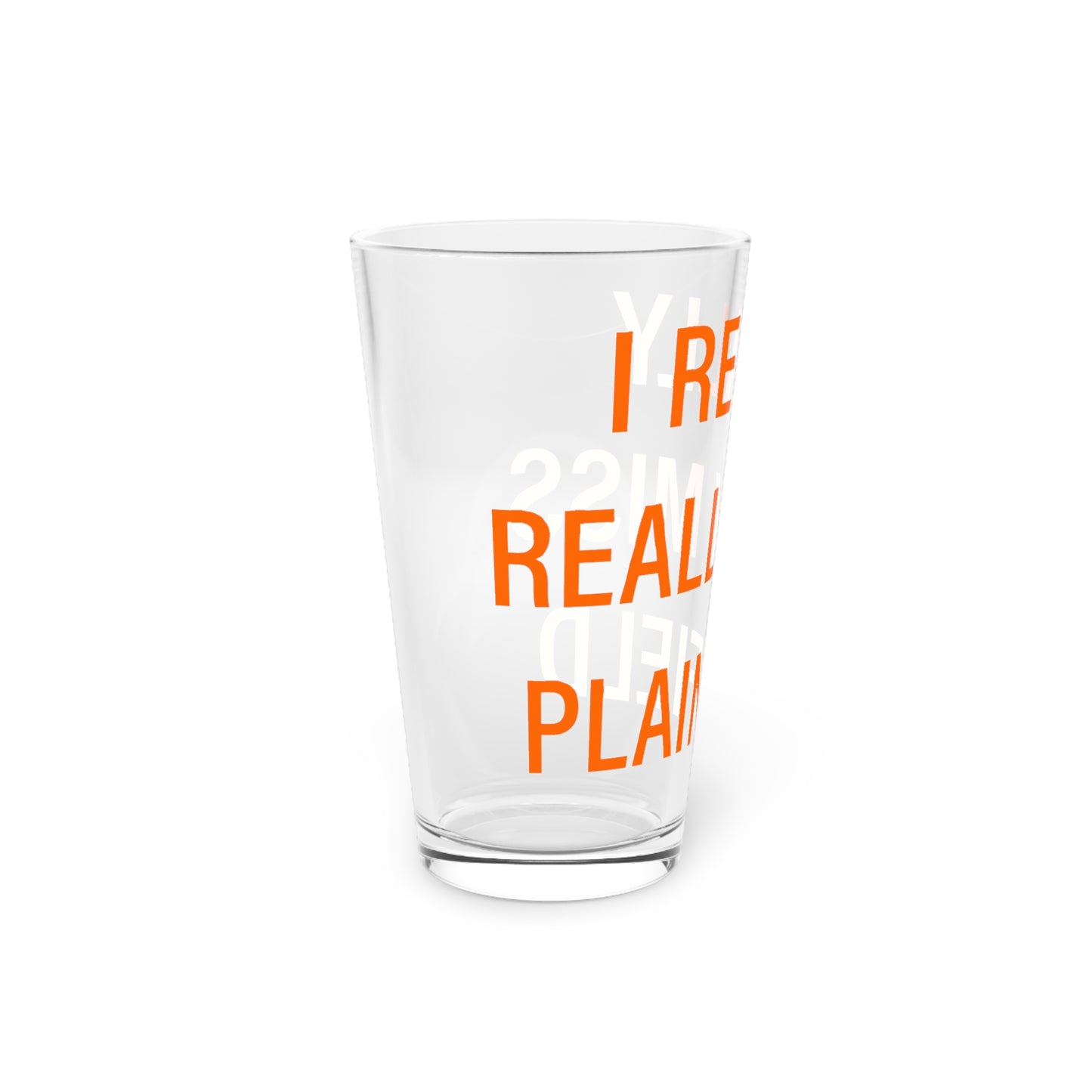 I Really Really Miss Plainfield Pint Glass, 16oz