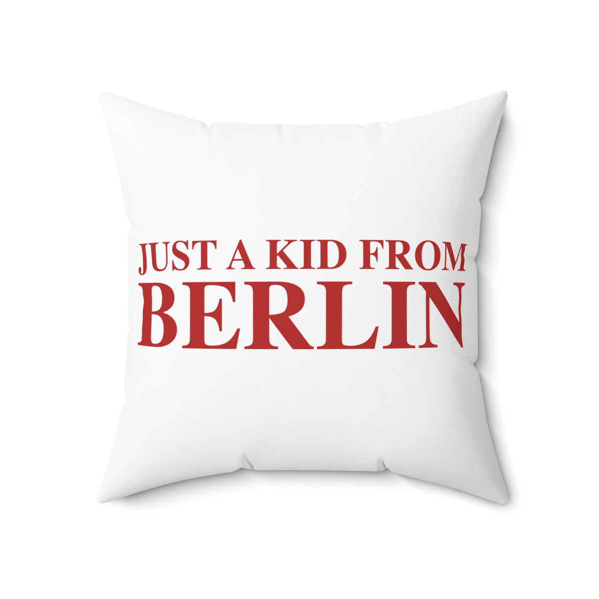 Just a kid from Berlin Spun Polyester Square Pillow