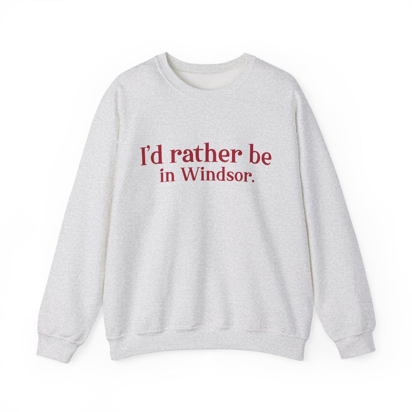 I'd rather be in Windsor. Unisex Heavy Blend™ Crewneck Sweatshirt