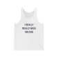 I Really Really Miss Wilton Unisex Jersey Tank Top
