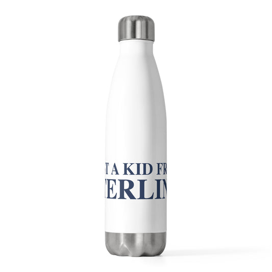 Just a kid from Sterling 20oz Insulated Bottle