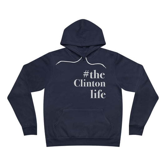 #theclintonlife Unisex Sponge Fleece Pullover Hoodie