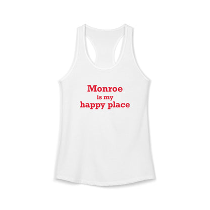 Monroe Is My Happy Place  Women's Ideal Racerback Tank Top