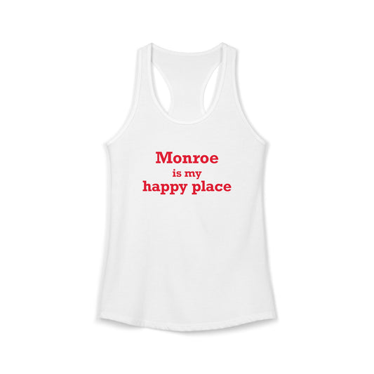 Monroe Is My Happy Place  Women's Ideal Racerback Tank Top