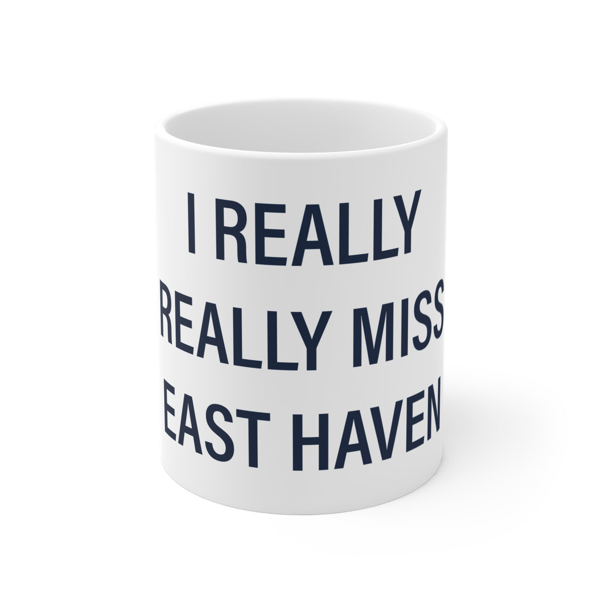 I Really Really Miss East Haven Mug 11oz