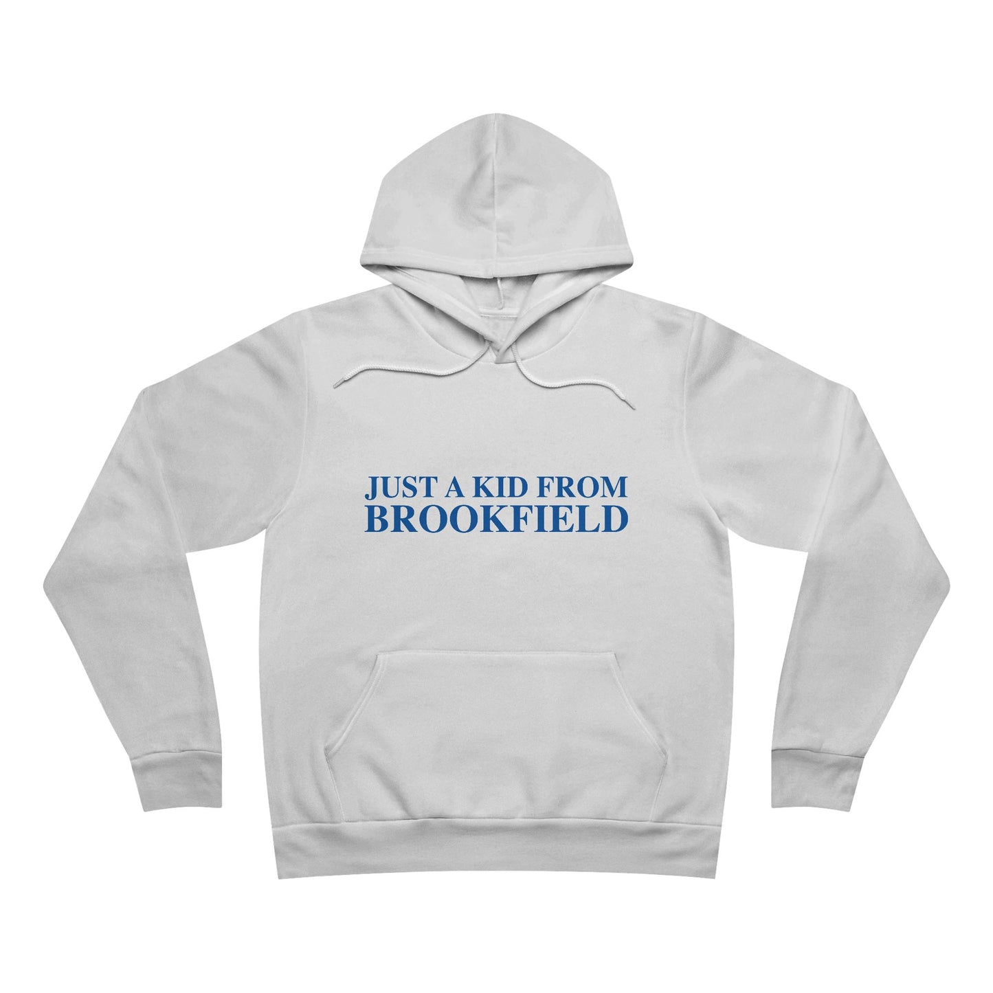 Just a kid from Brookfield Unisex Sponge Fleece Pullover Hoodie