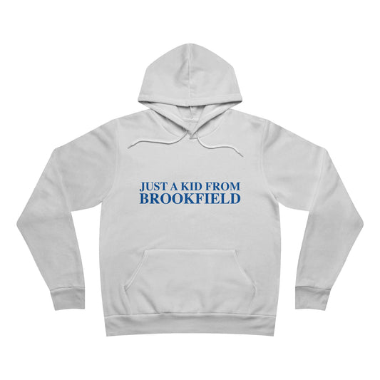 Just a kid from Brookfield Unisex Sponge Fleece Pullover Hoodie