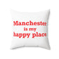 Manchester is My Happy Place Polyester Square Pillow