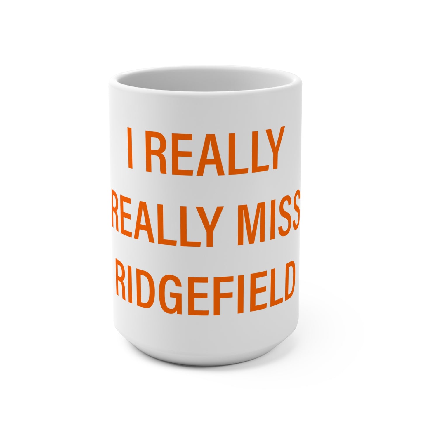 I Really Really Miss Ridgefield Mug 15oz