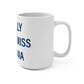 I Really Really Miss  Ansonia Mug 15oz