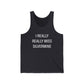 I Really Really Miss Silvermine Unisex Jersey Tank Top