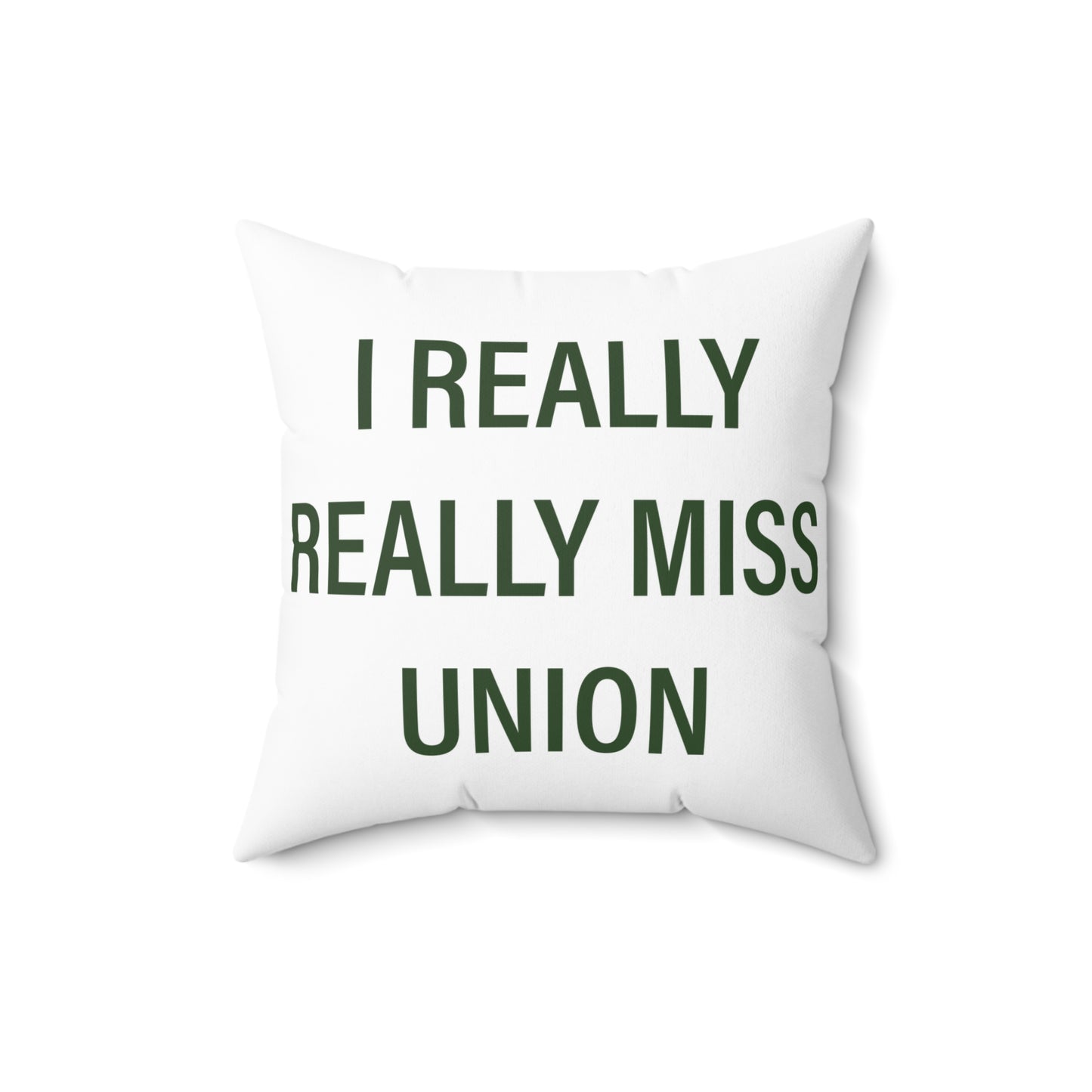 I Really Really Miss Union Spun Polyester Square Pillow