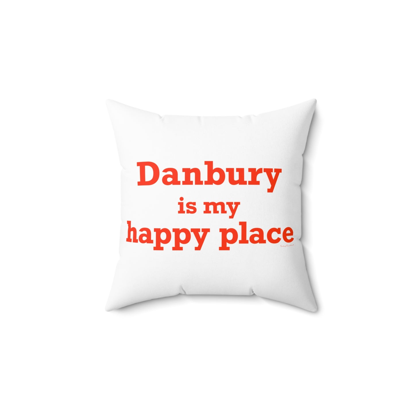 Danbury Is My Happy Place Spun Polyester Square Pillow