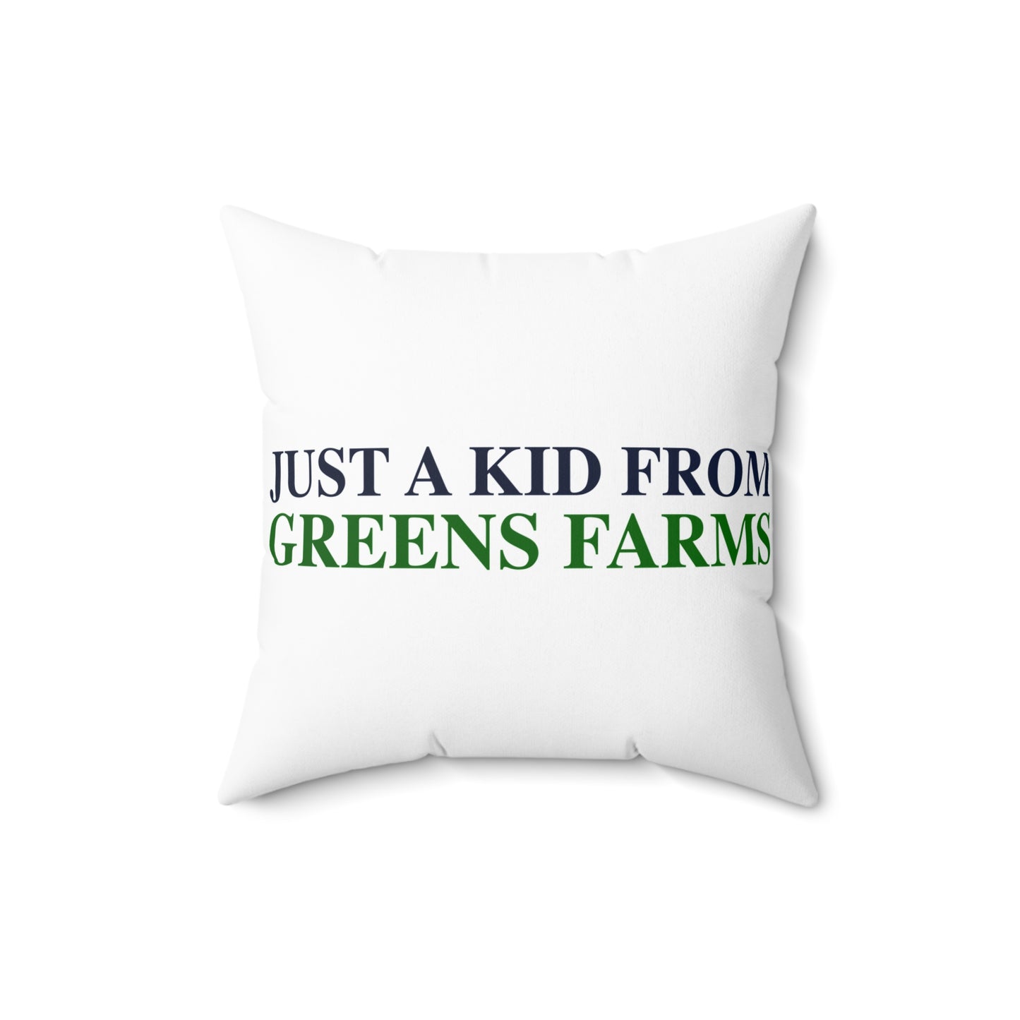 Just a kid from Greens Farms Spun Polyester Square Pillow