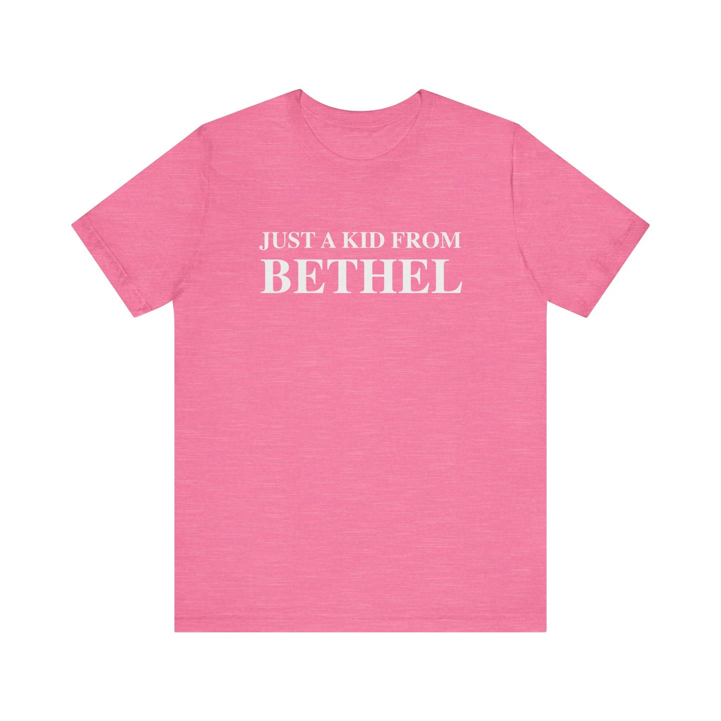 Just a kid from Bethel Unisex Jersey Short Sleeve T-Shirt