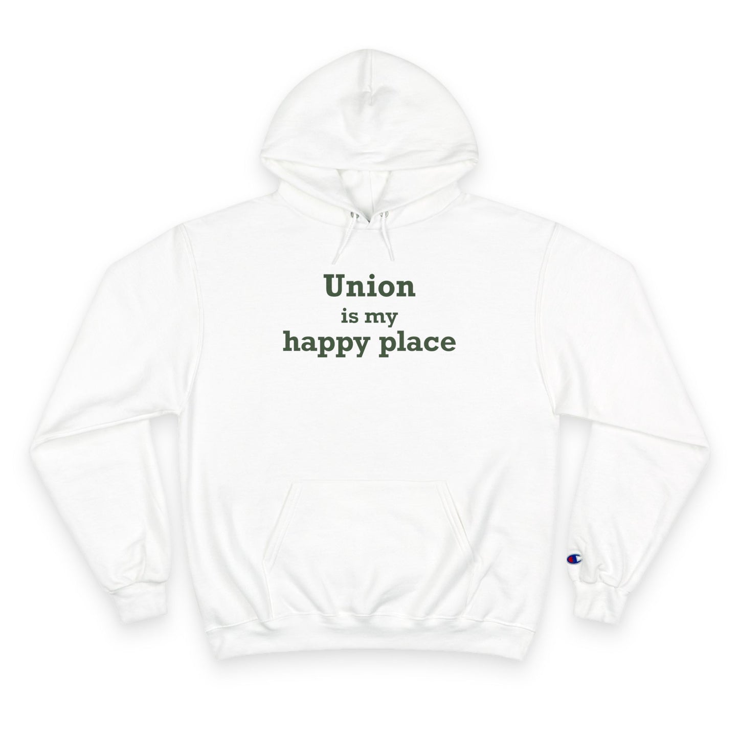 Union is My Happy Place  Champion Hoodie