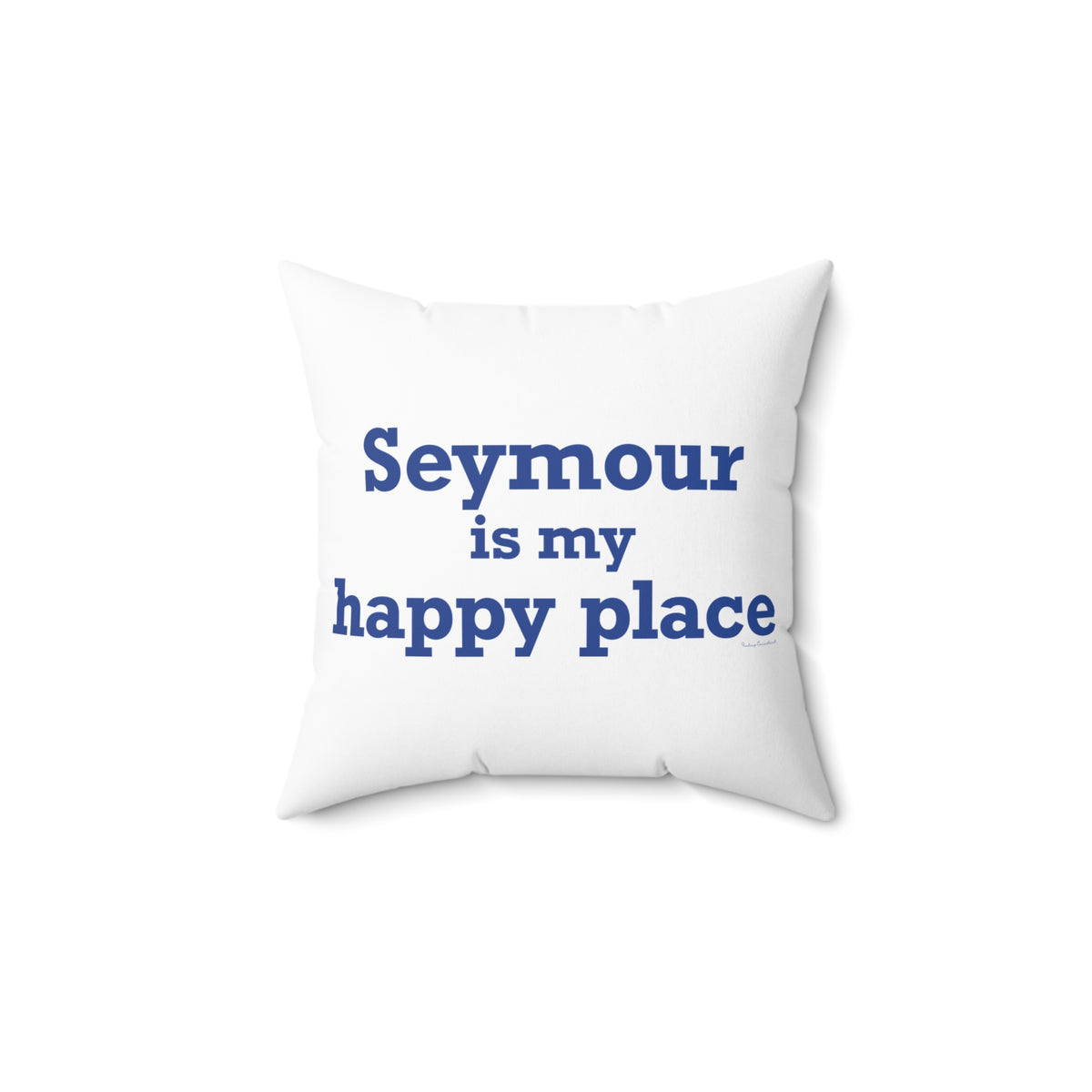 Seymour is My Happy Place Polyester Square Pillow