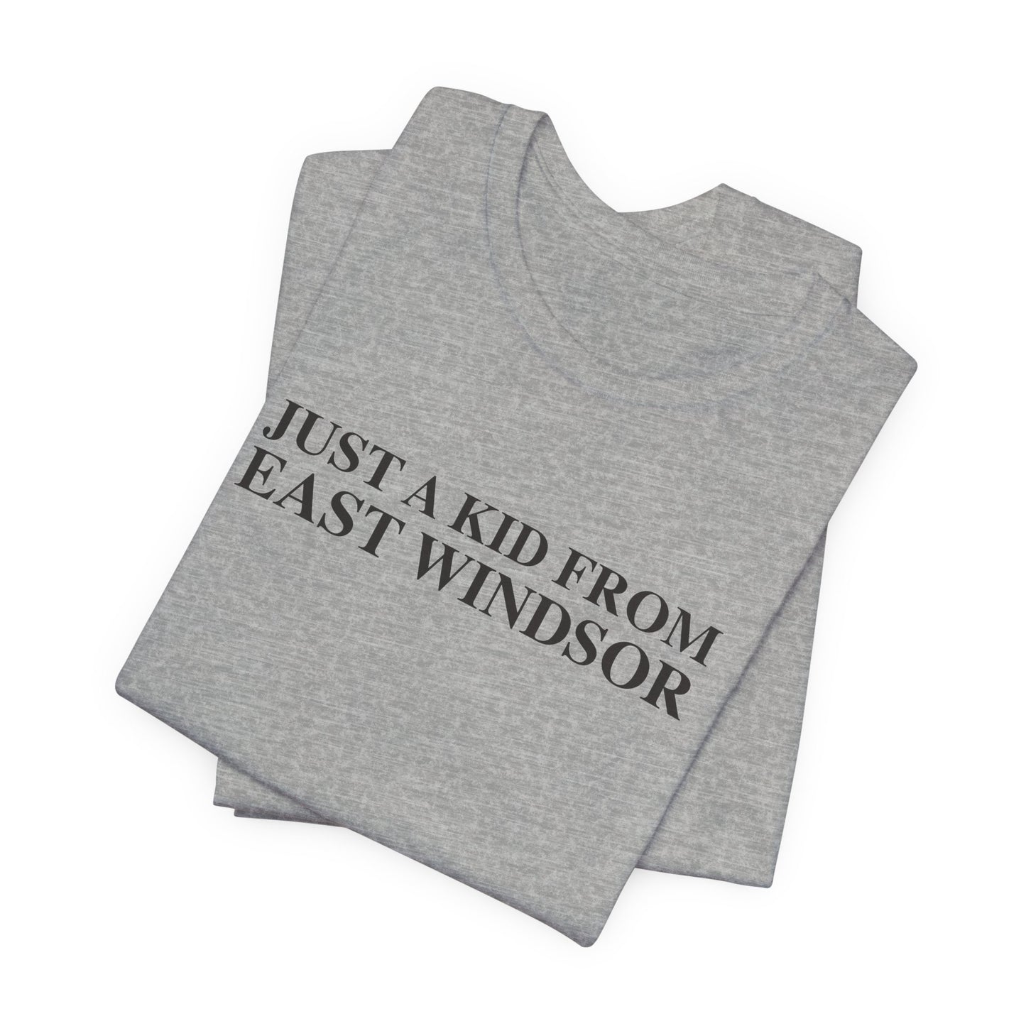 Just a kid from East Windsor Unisex Jersey Short Sleeve T-Shirt