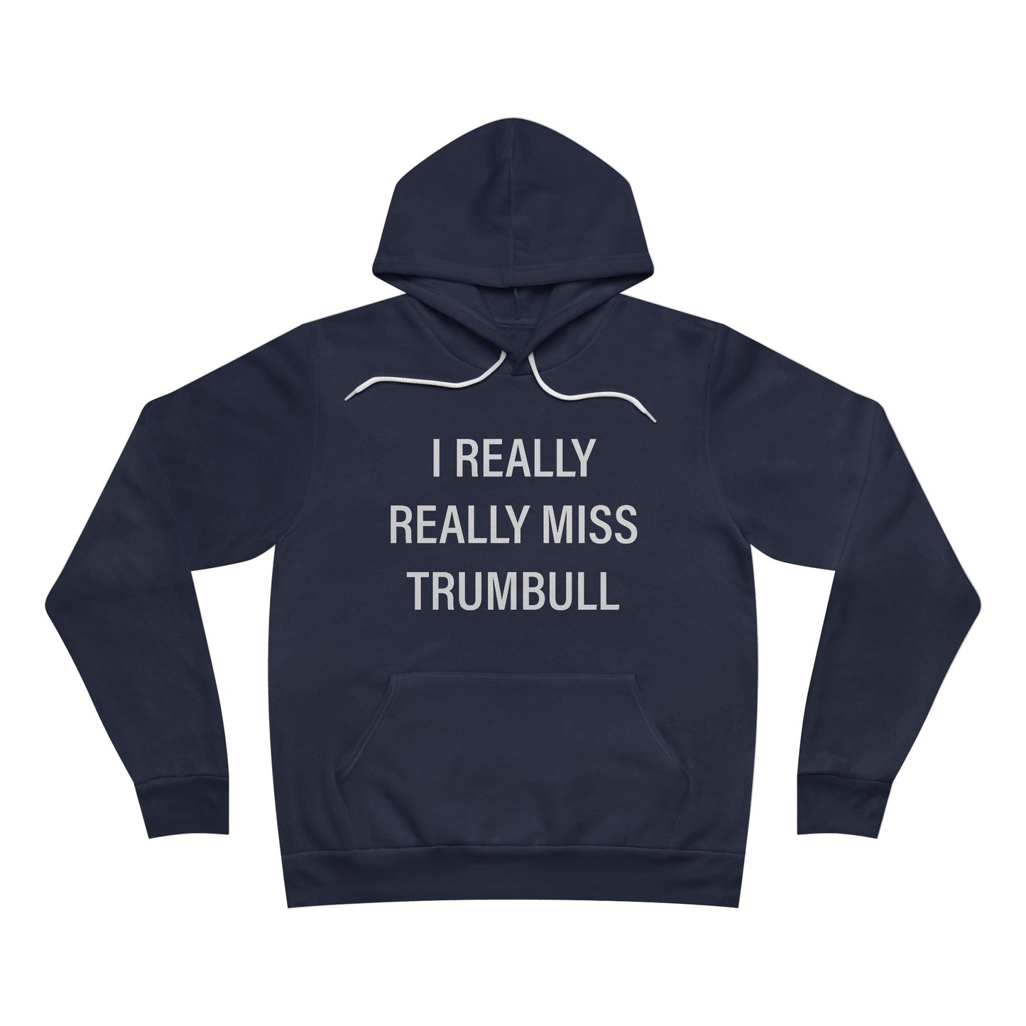 I Really Really Miss Trumbull Unisex Sponge Fleece Pullover Hoodie