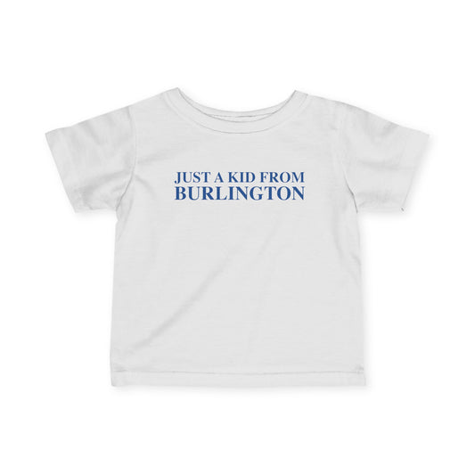 Just a kid from Burlington Infant Fine Jersey T-Shirt