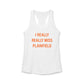 I Really Really Miss Plainfield Women's Ideal Racerback Tank Top