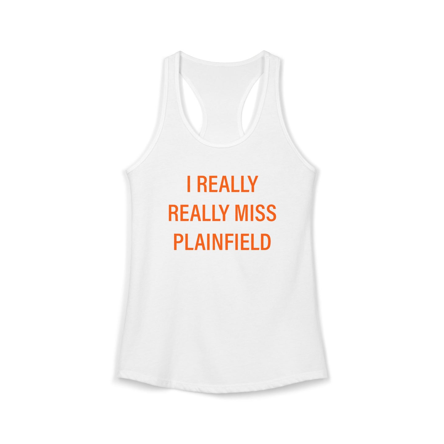 I Really Really Miss Plainfield Women's Ideal Racerback Tank Top