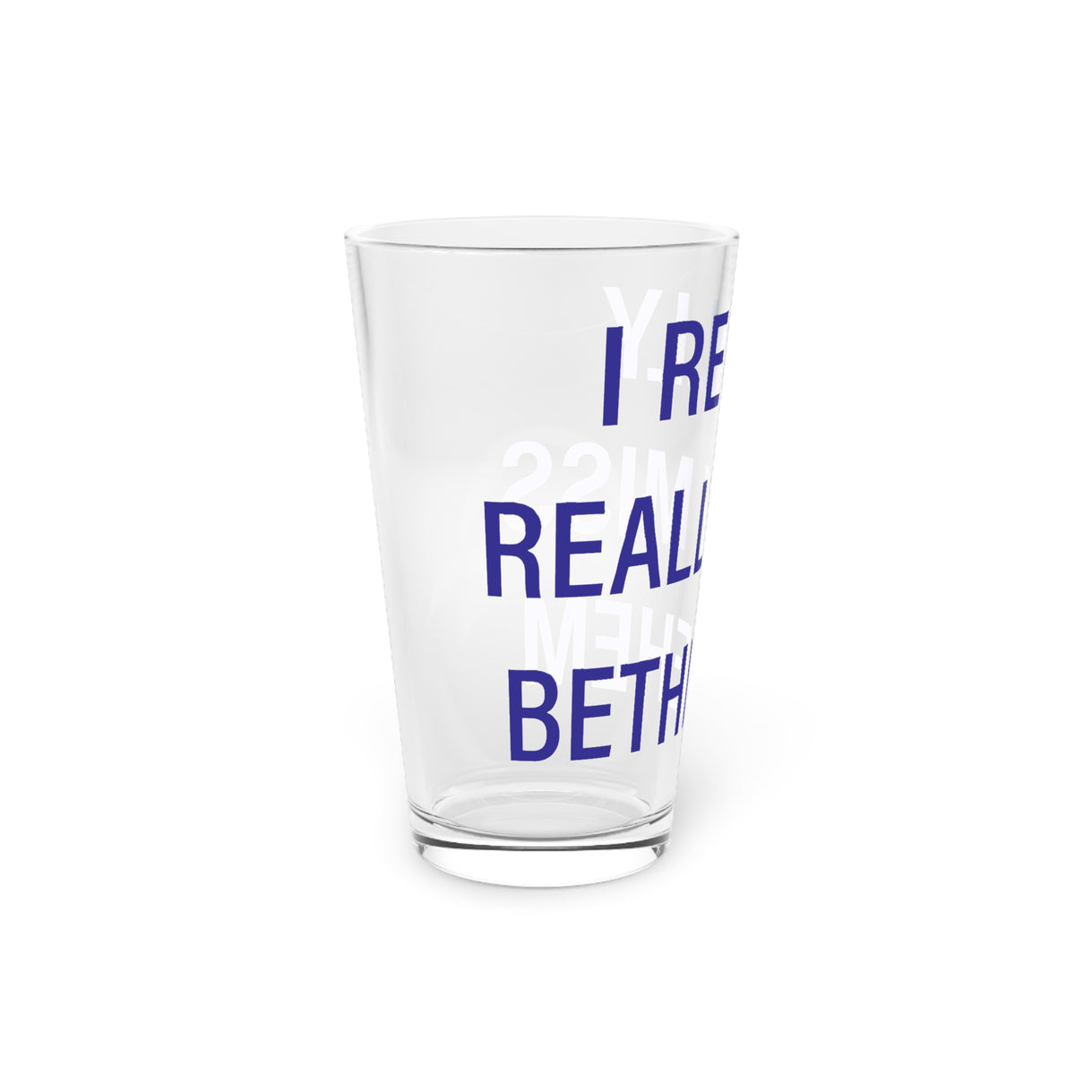 I Really Really Miss Bethlehem Pint Glass, 16oz