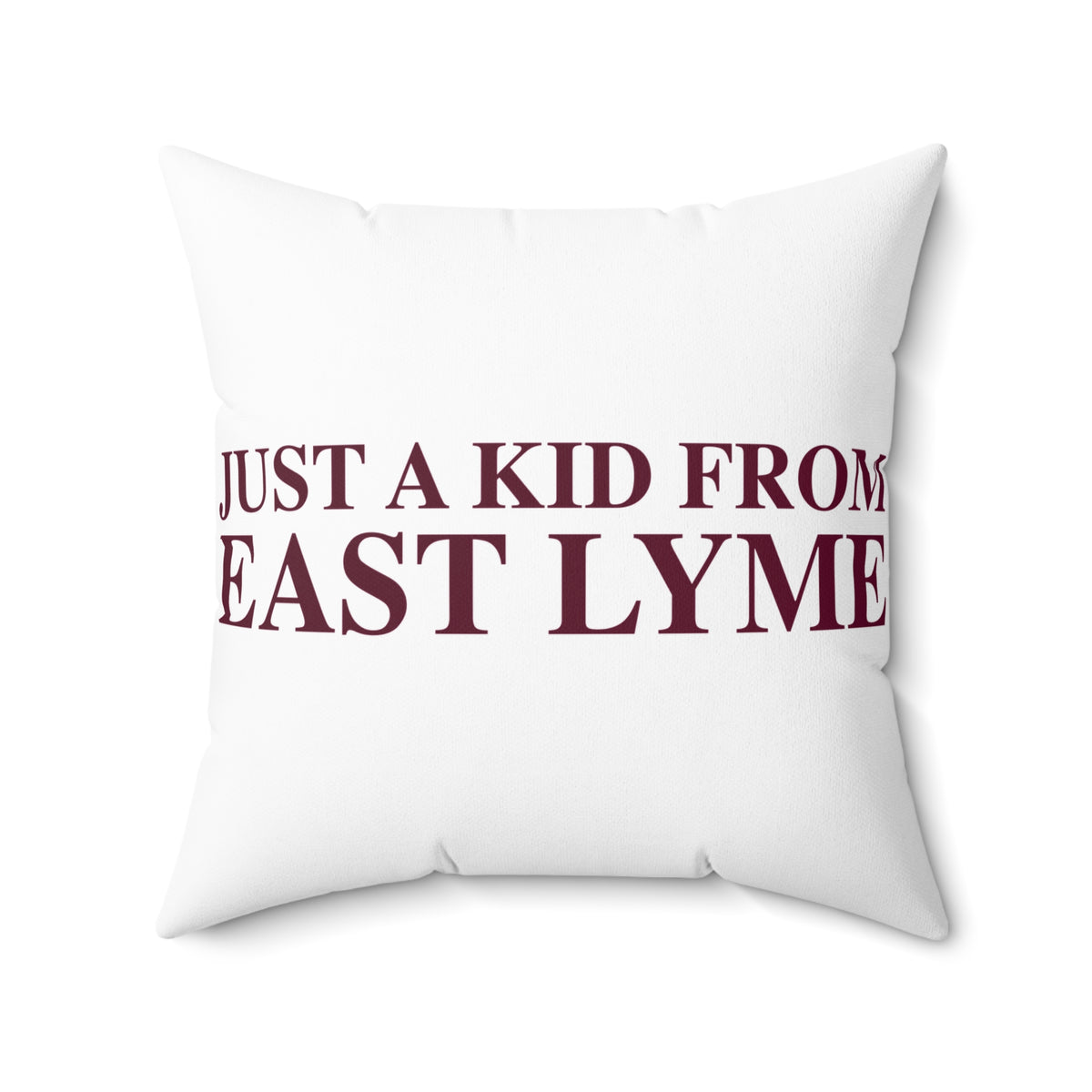 Just a kid from East Lyme Spun Polyester Square Pillow