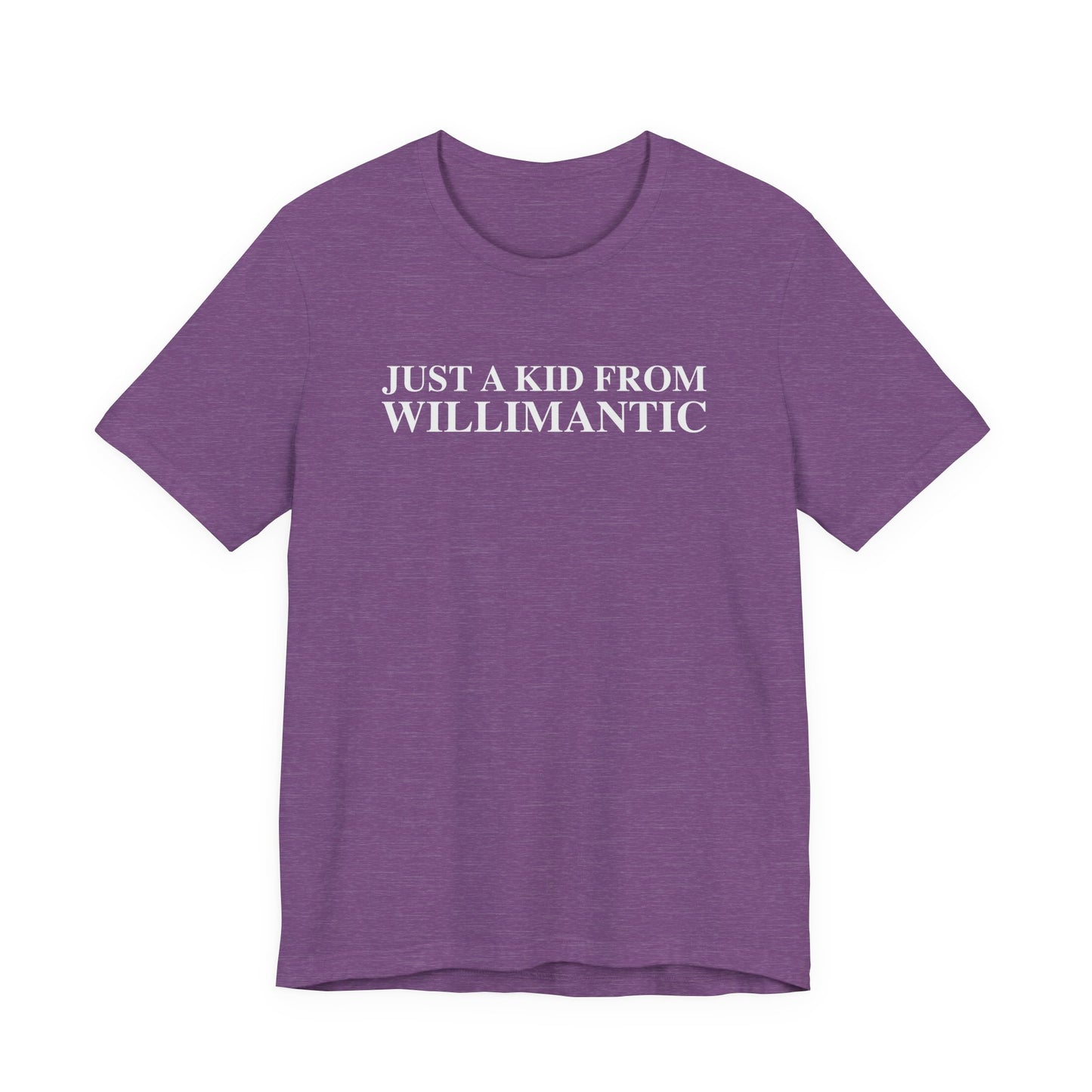 Just a kid from Willimantic Unisex Jersey Short Sleeve T-Shirt