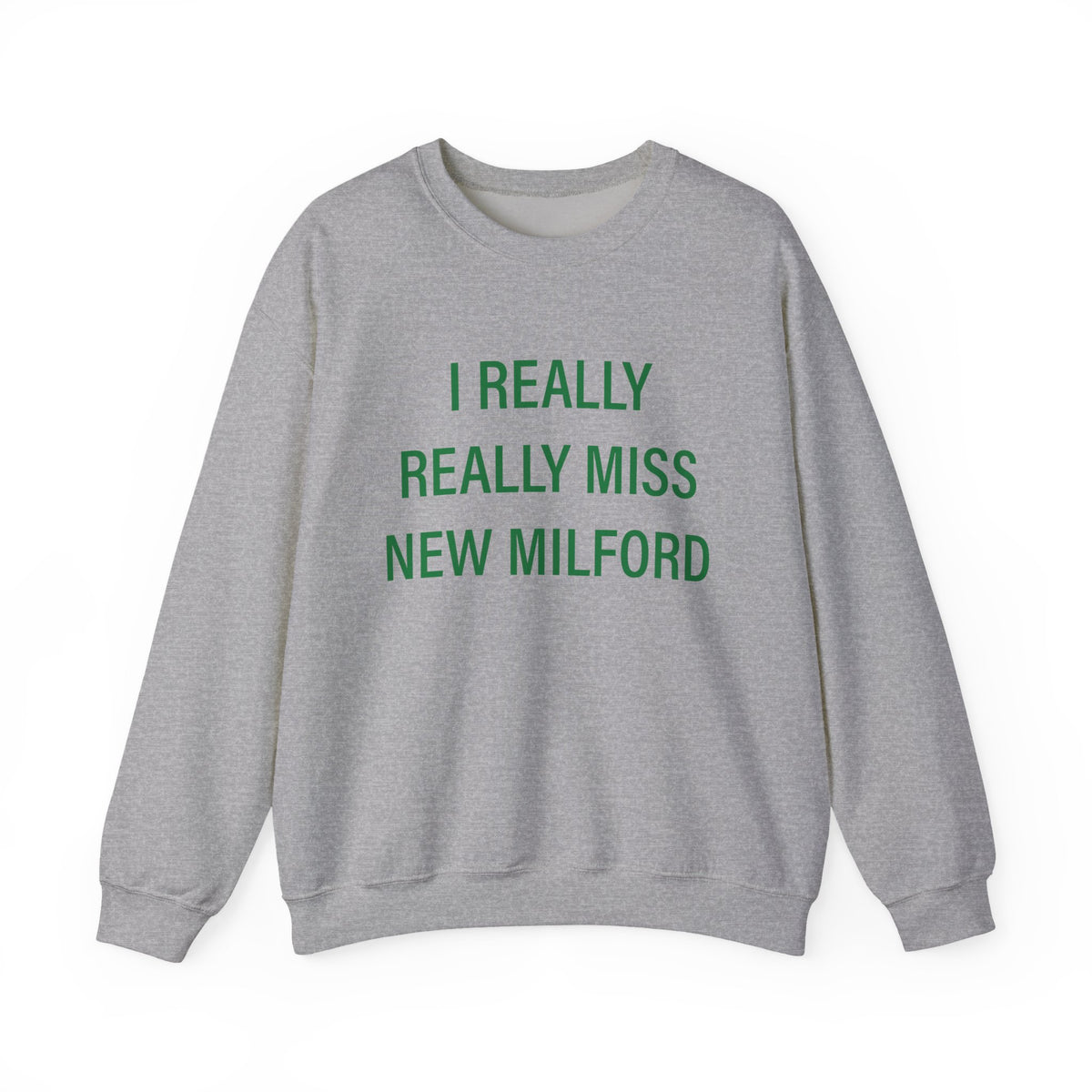 I Really Really Miss New Milford Heavy Blend™ Crewneck Sweatshirt