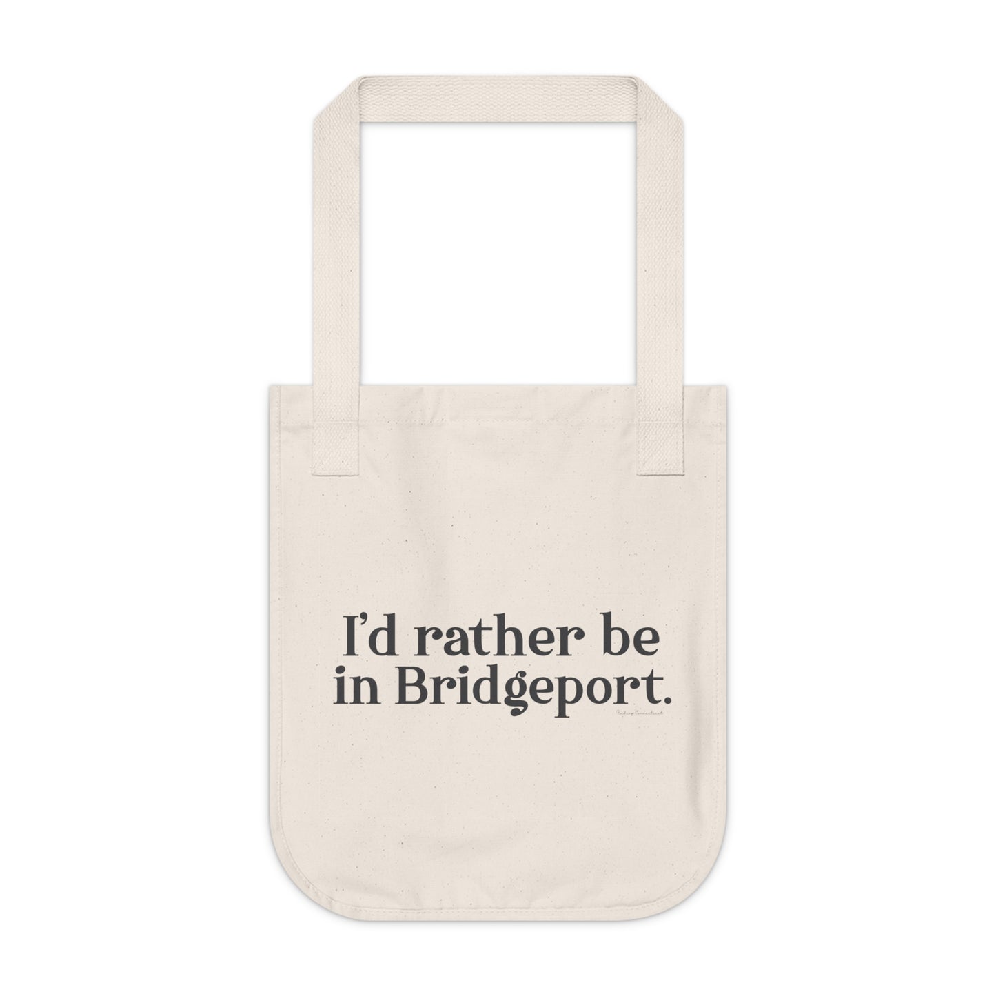 I’d rather be in Bridgeport Organic Canvas Tote Bag