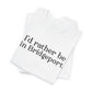 I’d rather be in Bridgeport Unisex Jersey Short Sleeve T-Shirt