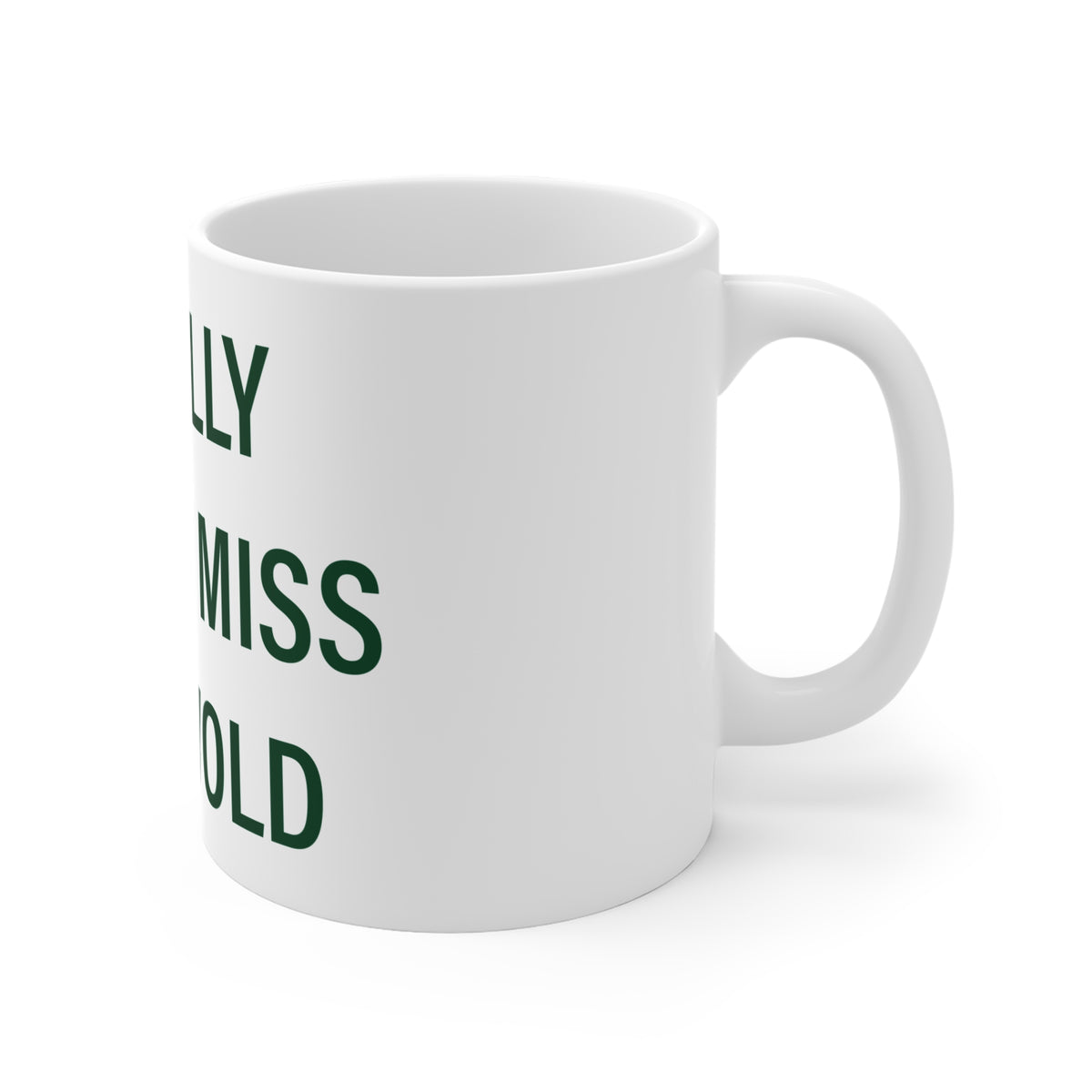 I Really Really Miss Griswold Connecticut Mug 11oz