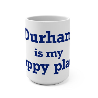 Durham is My Happy Place Mug 15oz
