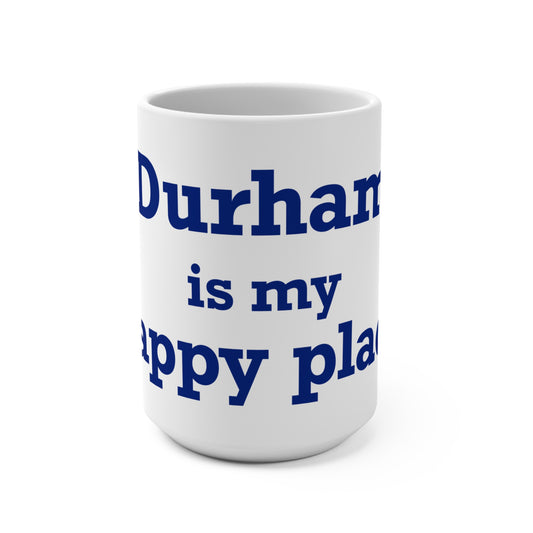 Durham is My Happy Place Mug 15oz