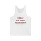 I Really Really Miss Killingworth Unisex Jersey Tank