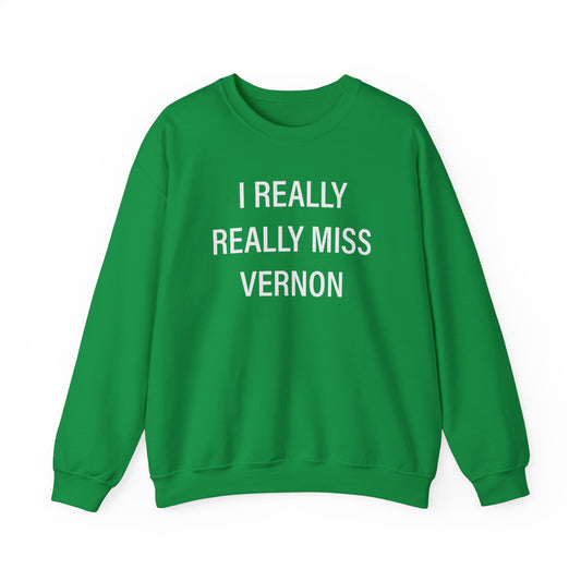I Really Really Miss Vernon Unisex Heavy Blend™ Crewneck Sweatshirt