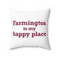 Farmington is My Happy Place Polyester Square Pillow