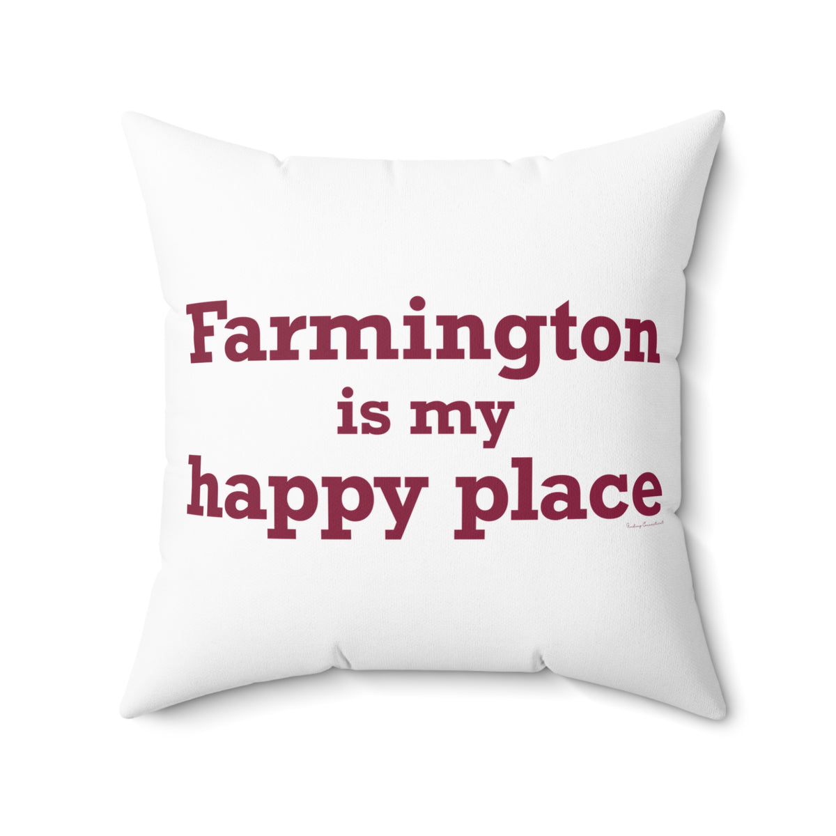 Farmington is My Happy Place Polyester Square Pillow