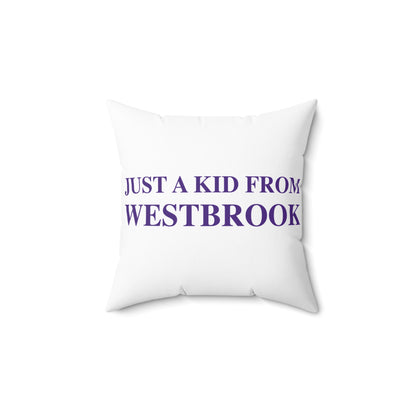 Just a kid from Westbrook Spun Polyester Square Pillow